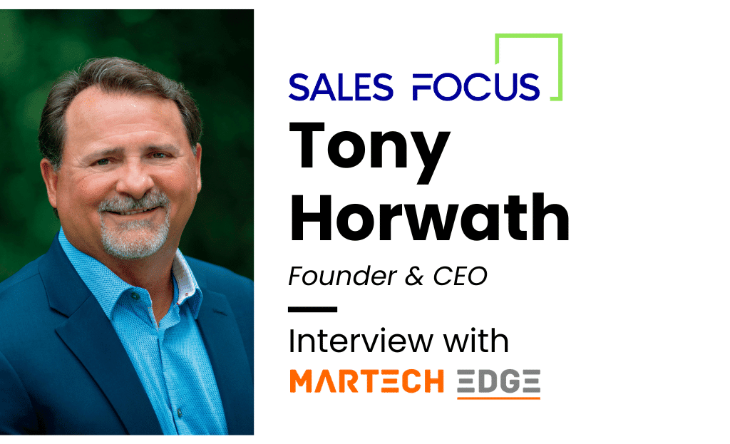 Sales Focus Inc. Founder & CEO Interviewed by MartechEdge on Value-Driven Sales Outsourcing